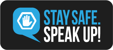 Stay Safe.Speak Up!